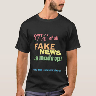 97% of all fake news t shirt