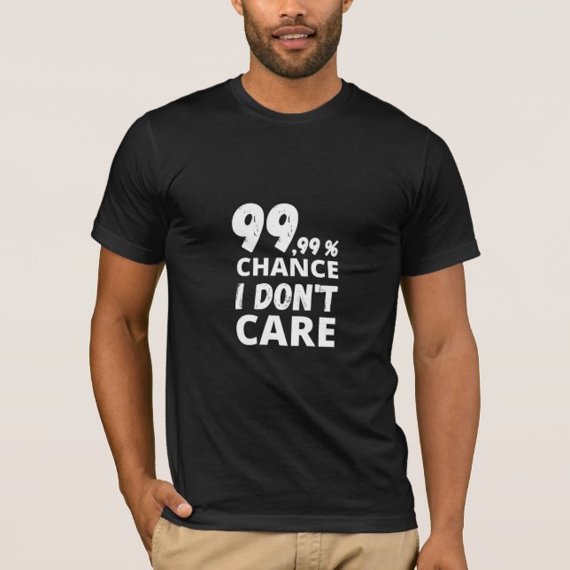 99,99% Jag bryr mig inte T Shirt (Framsida)