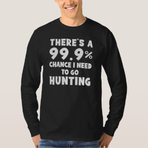 99,9 % jaktsäsong Tee: Redskap med hotell och sugg T Shirt