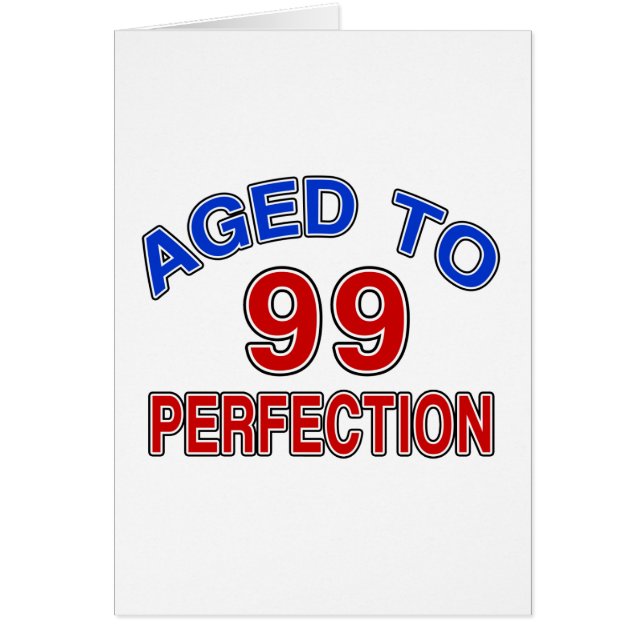 99 åldrats till perfektion hälsningskort (Framsidan)