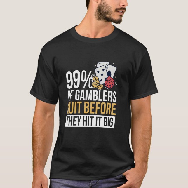 99 av Spelare slutar innan de Slått det stort T Shirt (Framsida)
