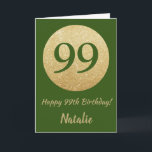 99:e födelsedagskortet lycklig Grönt och Guld Glit Kort<br><div class="desc">Lycklig 99:e födelsedag Grönt och Guld Glitter kort med personlig namn. Om du vill göra ytterligare anpassningar klickar du på knappen "Anpassa" och användor verktyg som är utformat för att ändra mallen.</div>