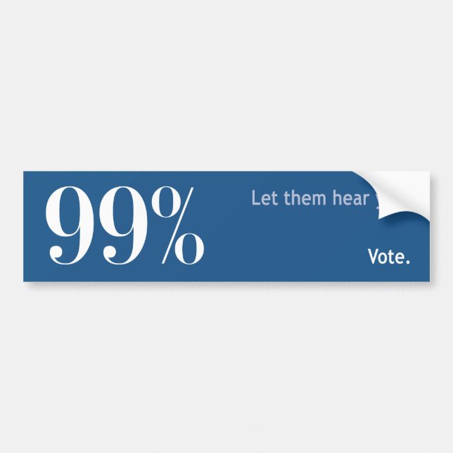 99% - Låt dem höra dig. RÖSTA. Bildekal (Framsidan)