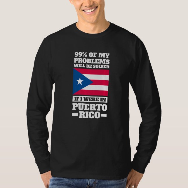 99 of my problems will be solved Puerto rico Puert T Shirt (Framsida)