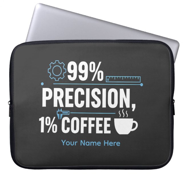 99% Precision 1% Kaffe Rolig Kvalitetsingenjör Laptop Fodral (Framsidan)