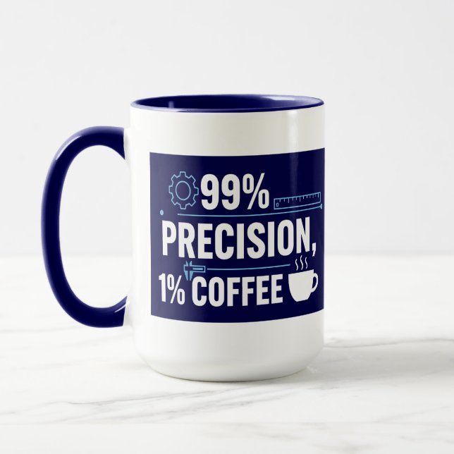 99% Precision 1% Kaffe Rolig Kvalitetsingenjör Mugg (Vänster)