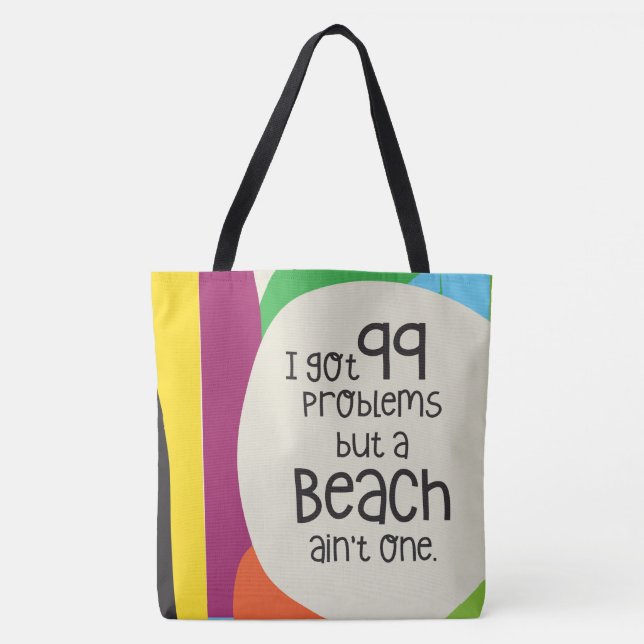 99 problem och en "Beach Ain't One Shoulder Tote" Tygkasse (Framsida)