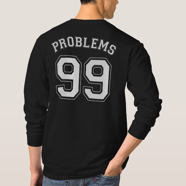 99 PROBLEM TEE SHIRT (Baksida)