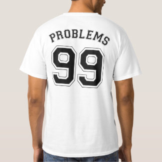 99 PROBLEM TRÖJA