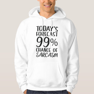 99 procents chans för Sarcasm Hoodie