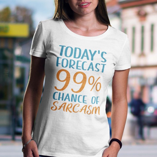 99 procents chans för Sarcasm T Shirt (Skapare uppladdad)