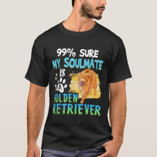 99 % säker på att min själsfrände är en gyllene fr t shirt
