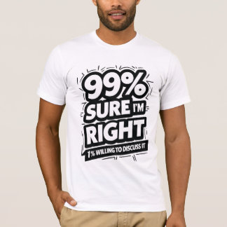 99% SÄKERT ATT JAG ÄR Höger T Shirt
