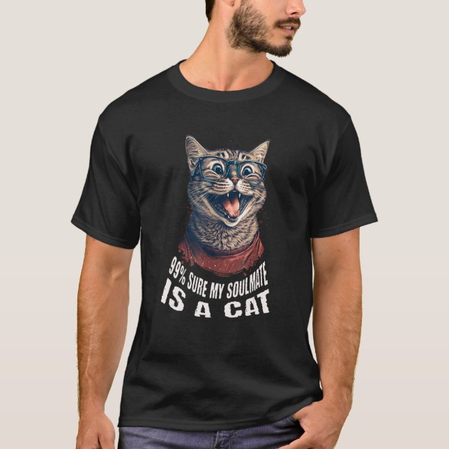 99 Sure my Soulmate Is A Cat T Shirt (Framsida)