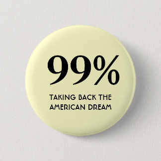 99% - Ta tillbaka amerikanska drömmen Knapp