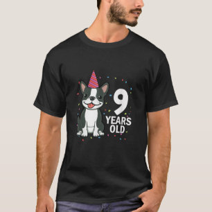 9 års gammal födelsedagsboston Terrier Hund älskar T Shirt