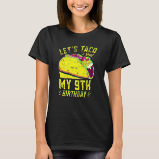 9 års gammal, Låt oss Taco Bout Min nionde födelse T Shirt