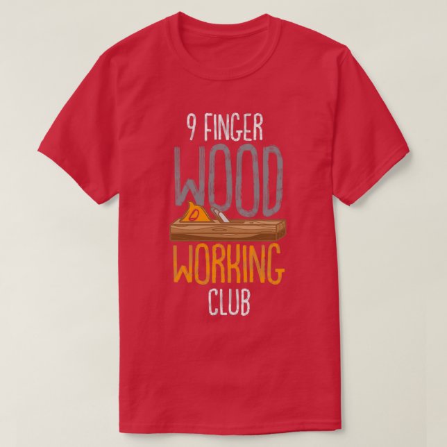 9 Finger Wood Working Klubb T Shirt (Design framsida)