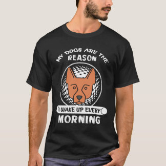 9 Mina hundar är anledningen till att jag vaknar v T Shirt