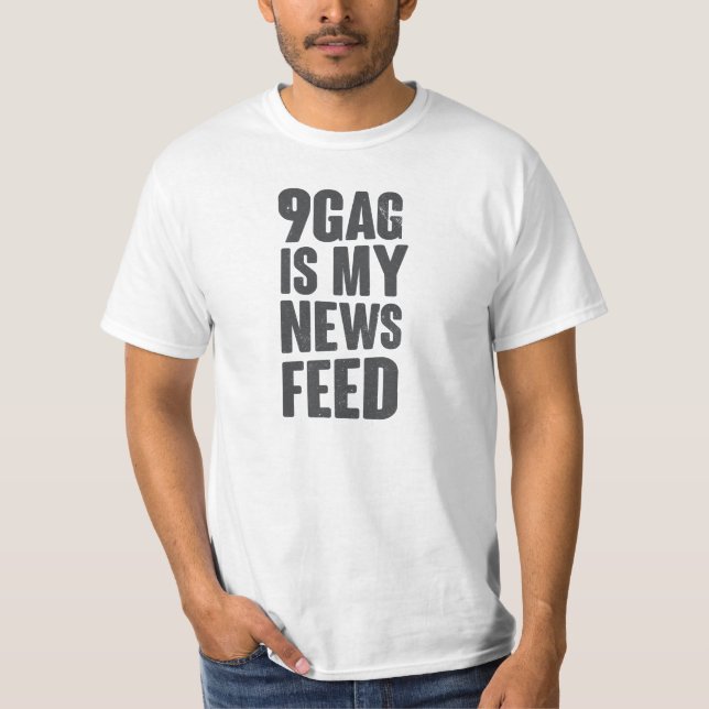 9gag är min nyheternamatning tee (Framsida)