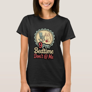 9pm Sängdags Gå inte på Mig Rolig Kattälskare Tidi T Shirt