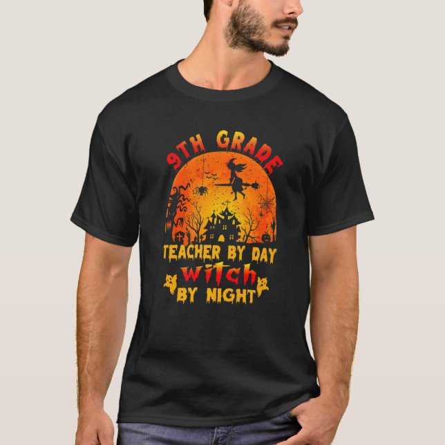 9th Grade Teacher By Day Witch By Night Costume Ha T Shirt (Framsida)
