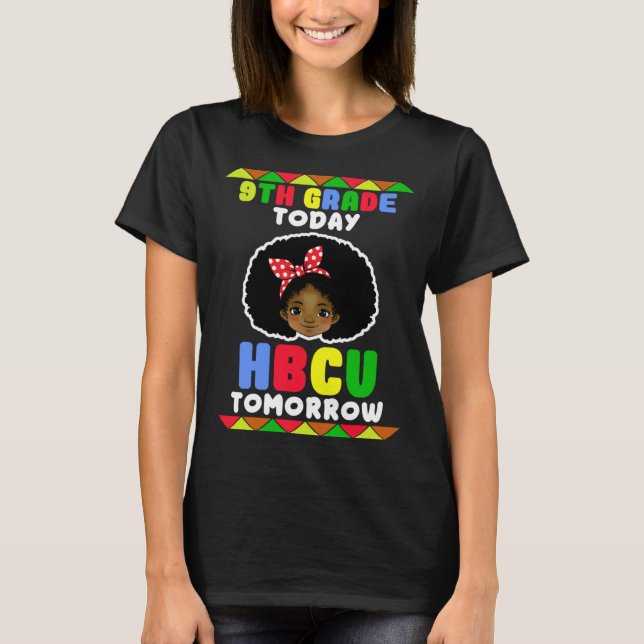 9th Grade Today HBCU Tomorrow Historically Black C T Shirt (Framsida)