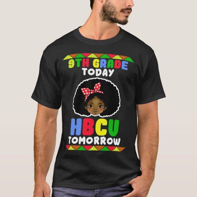 9th Grade Today HBCU Tomorrow Historically Black C T Shirt (Framsida)
