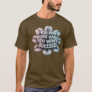 A 3d Motivational Typography t-shirt