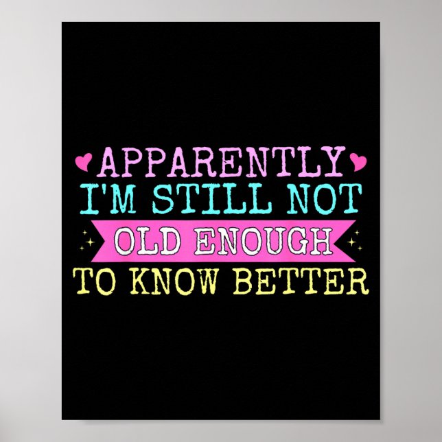 A Apparently I'm Still Not Old Enough To Know Bett Poster (Framsidan)