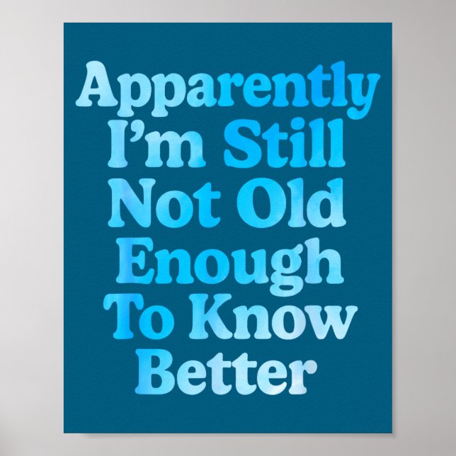 A Apparently I'm Still Not Old Enough To Know Bett Poster (Framsidan)