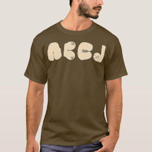 A B C D Dirty Alphabet T Shirt