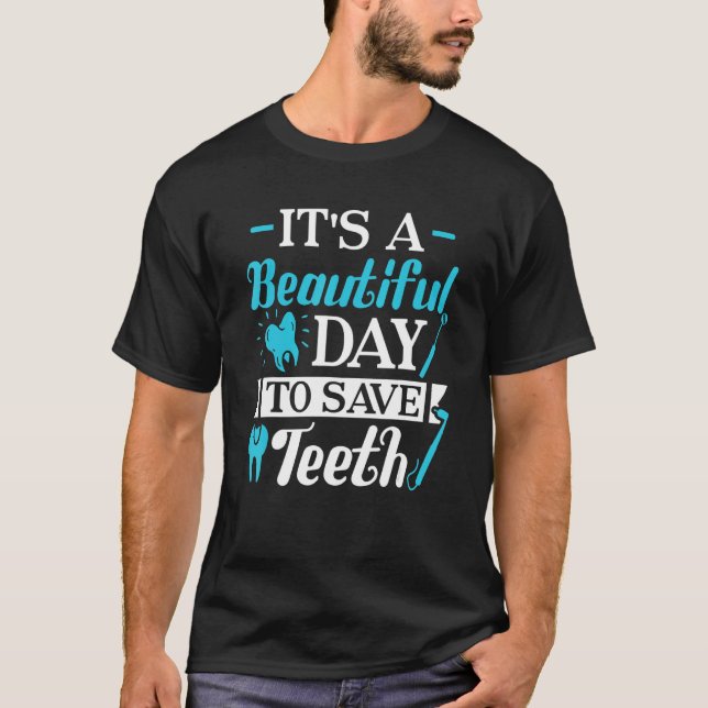 A Beautiful Day To Save Teeth Dental Braces Orthod T Shirt (Framsida)