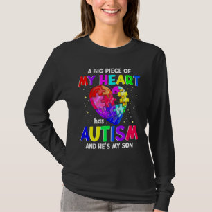 A Big Piece Of Love Has Autism And He S My Son T Shirt