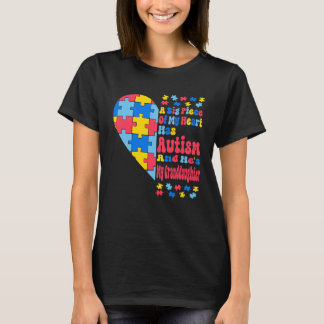 A Big Piece Of My Heart Has Autism And He s My Gra T Shirt