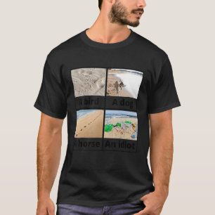 A Bird A Hund A Horse and Idiot Footprint Identifi T Shirt