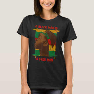 A Black Man Is A Free Man, Black History Month Afr T Shirt