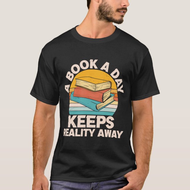 A Bok A Day Behållas Reality Away Bookworm Nerd T Shirt (Framsida)