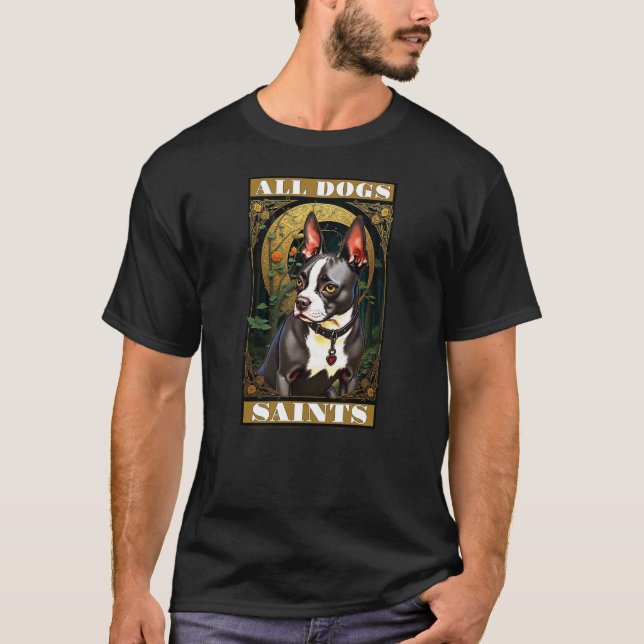 A Boston Terrier - All Dogs Saints T Shirt (Framsida)