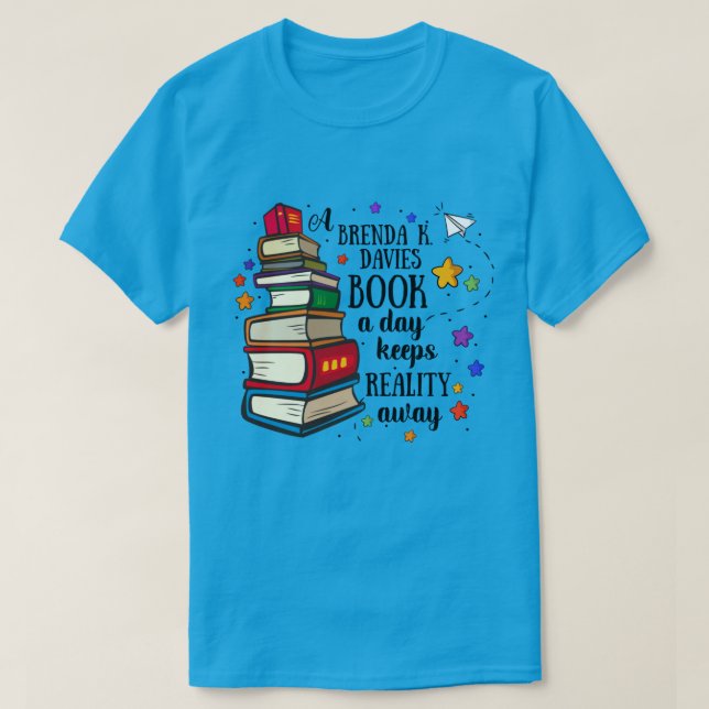 A Brenda K Davies Bok A Day Behålla Reality Away T Shirt (Design framsida)
