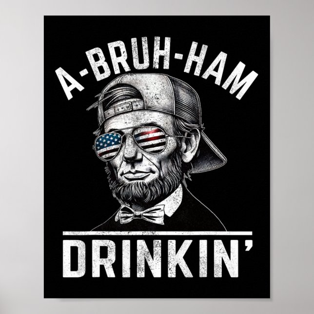 A-bruh-ham A-bro-ham Drinkin, 4:e juli Abe Poster (Framsidan)