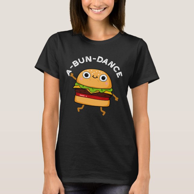 A-bun-dansfunny Dancing Burger Pun Mörk BG T Shirt (Framsida)