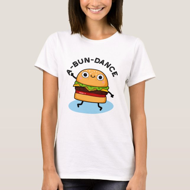 A-bun-dansfunny Dancing Burger Pun T Shirt (Framsida)