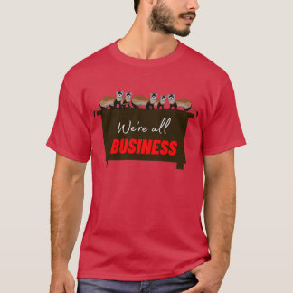 A Business of Ferrets T Shirt