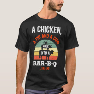 A Chicken A Gris och A Cow Walk in to A Pub B Q Fu T Shirt