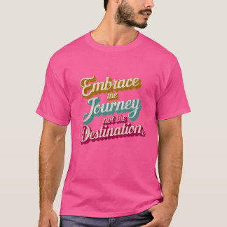 A citat Omfamna Resan inte Målet v T Shirt
