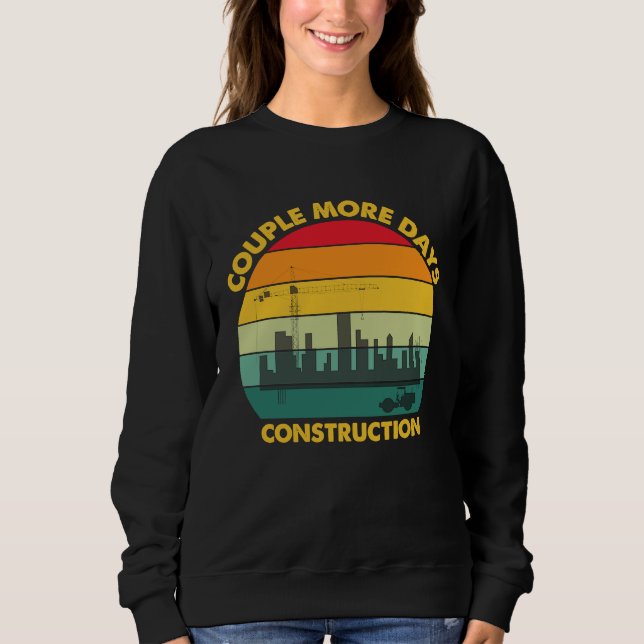 A Couple More Days of Construction T Shirt (Framsida)