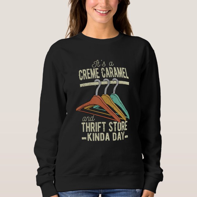 A Creme Caramel and Thrift Store Kinda Day Thrifte T Shirt (Framsida)