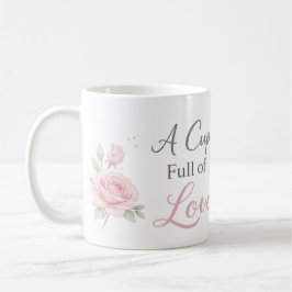 A Cup Full of Love Mug | Personalized Floral Gift Kaffemugg