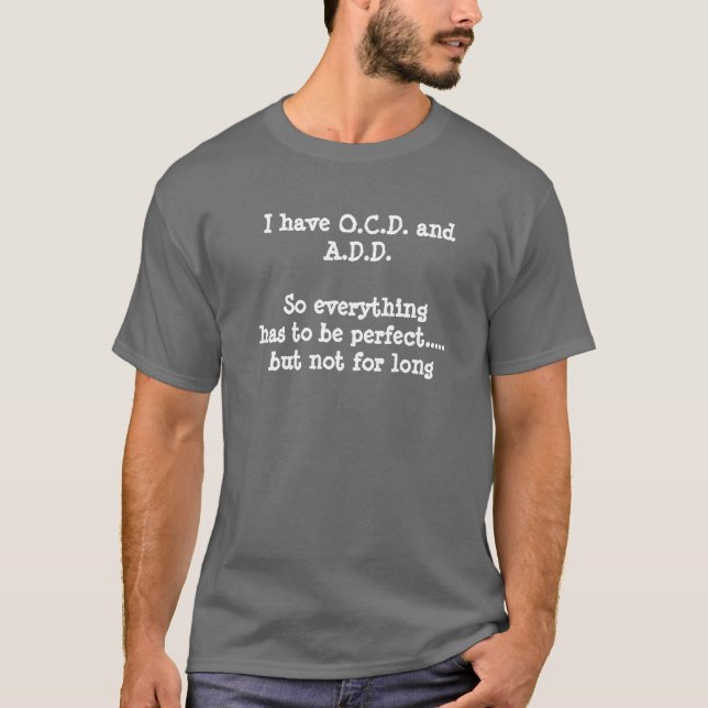 A.D.D. och O.C.D.-perfekt T-shirt (Framsida)